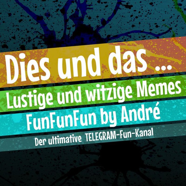 Dies und Das ... FunFunFun by André 🤣