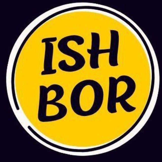 ISH BOR || Vakansiyalar