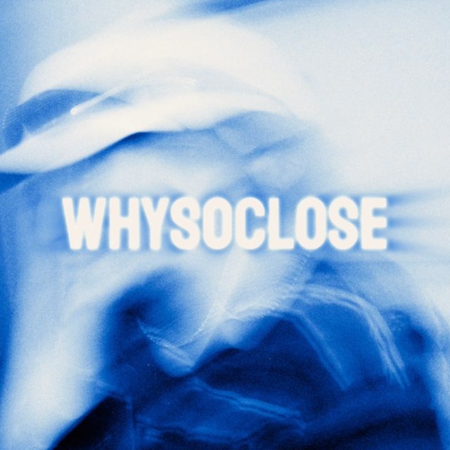 WHYSOCLOSE