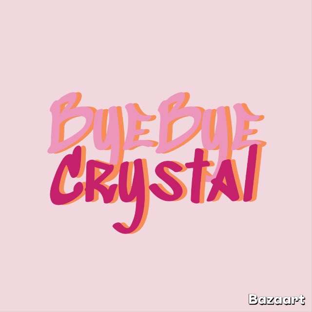 Byebye.Crystal