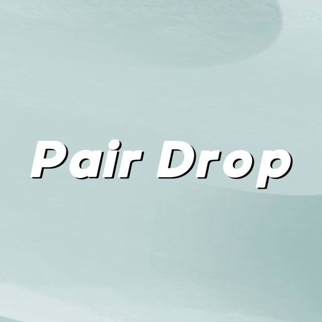 Pair Drop