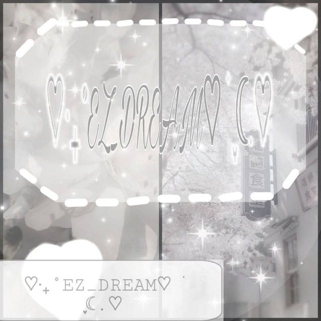 ♡‎‧₊˚EZ_DREAM♡ ࣪ ִֶָ☾.♡