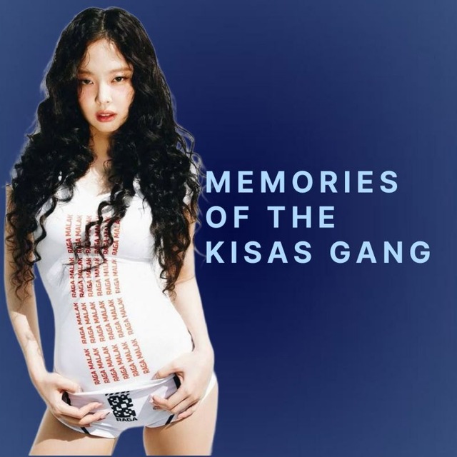 Memories of the Kisas Gang